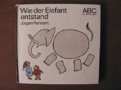 Jrgen Rennert/Elisabeth Shaw (Illustr.)  Wie der Elefant entstand (ABC Ich kann lesen) 
