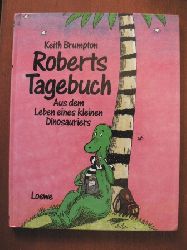 Brumpton, Keith/Braun, Anneliese (bersetz.)  Roberts Tagebuch. Aus dem Leben eines kleinen Dinosauriers 