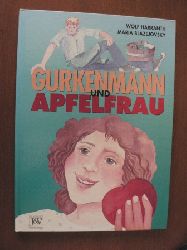 Wolf Harranth/Maria Blazejovsky (Illustr.)  Gurkenmann und Apfelfrau 