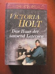Victoria Holt/Inge Wiskott (bersetz.)  Das Haus der tausend Laternen 