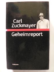 Zuckmayer, Carl/Nickel, Gunther & Schrön, Johanna (Hrsg.)  Geheimreport 