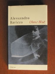 Baricco, Alessandro  Ohne Blut 