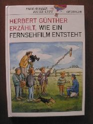 Barbara Momann (Illustr.)/Herbert Gnther  Herbert Gnther erzhlt, wie ein Fernsehfilm entsteht 