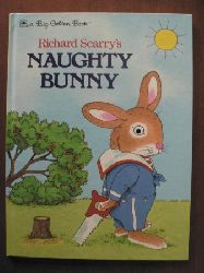 Richard Scarry  A Big Golden Book: Richard Scarry`s Naughty Bunny 
