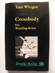 Wittgen, Tom  Crossbody - Der Wrestling-Krimi 