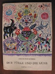 Zsigmond Mricz (Text)/Gyula Hincz (Illustr.)/Wilhelm Tkaczyk (bersetz.)  Der Trke und die Khe 
