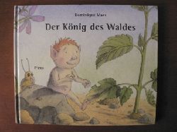 Maes, Dominique/Potyka, Alexander (bersetz.)  Der Knig des Waldes. Ein lustiges Aufklappbuch 