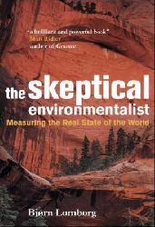 Björn Lomborg  The Skeptical Environmentalist. Measuring the Real State of the World 