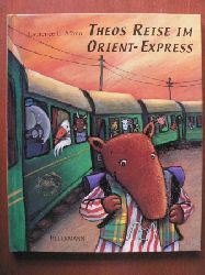 Baronian, Jean B./Alfano, Laurence L. (Illustr.)/Haentjes, Dorothee (bersetz.)  Theos Reise im Orient-Express 
