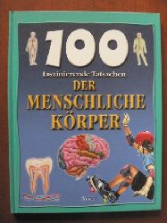 Parker, Steve/Routh, Kristina/Krabbe, Weibke (bersetz.)  100 faszinierende Tatsachen - Der menschliche Krper 