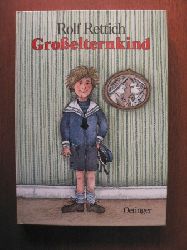 Rettich, Rolf  Grosselternkind - Geschichten von Robert 