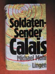 Michael Mohr  Soldaten-Sender Calais. Roman 