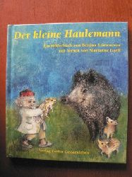 Stietencron, Bettina (Illustr.)/Garff, Marianne (Verse)  Der kleine Haulemann 