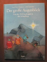 Mayer-Skumanz, Lene/Gantschev, Ivan (Illustr.)  Der grosse Augenblick - Von den Weihnachtsgaben der Schpfung 