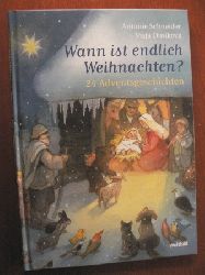 Antonie Schneider/Maja Duskov (Illustr.)  Wann ist endlich Weihnachten? 24 Adventsgeschichten 