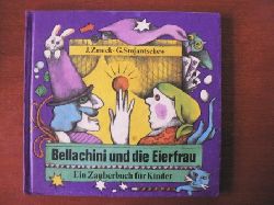 Gertraud Stojantschew (Illustr.)/Jochen Zmeck  Bellachini und die Eierfrau. Ein Zauberbuch fr Kinder 