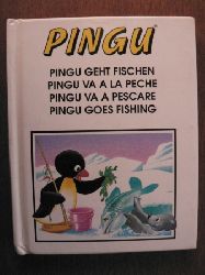 Tony Wolf (Illustr.)/Sibylle von Flüe (Text)  Pingu geht fischen/Pingu va a la peche/Pingu va a pescare/Pingu goes fishing 