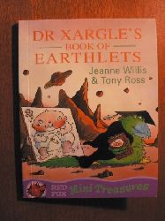 Jeanne Willis & Tony Ross (Illustr.)  Dr. Xargle`s Book Of Earthlets 
