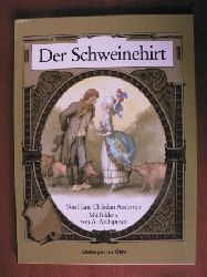Andersen, Hans Ch./Archipowa, Anastassija (Illustr.)/Mahringer, Walter (Nacherzhl.)  Der Schweinehirt 