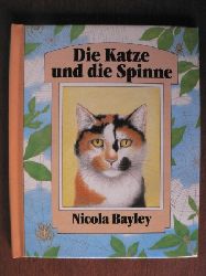 Bayley, Nicola/Meyer-Jrshof, Friederun (bersetz.)  Die Katze und die Spinne 