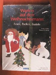 Grabis, Bettina & Kienitz, Günter W./Schöneich, Sabine (Illustr.)  Warten auf den Weihnachtsmann: Lesen, Backen, Basteln 