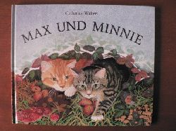 Walters, Catherine/Benker-Kuchenreuther, Karolin (Übersetz.)  Max und Minnie 