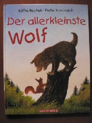 Recheis, Kthe (Text)/Kunstreich, Pieter (Illustr.)  Der allerkleinste Wolf 