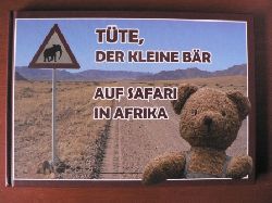 Tusche, Alexander H./Reise, Christin H.  Tte, der kleine Br.  Auf Safari in Afrika 