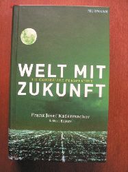 Radermacher, Franz Josef/Beyers, Bert  Welt mit Zukunft - Die kosoziale Perspektive 