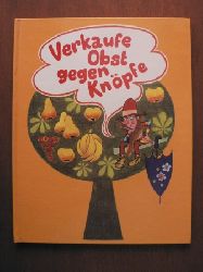 Marjanca Jemec-Bozic (Illustr.)/Frik Frankl (bersetz.)/Vida Bres (Text)  Verkaufe Obst gegen Knpfe 
