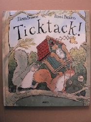 Browne, Eileen/Parkins, David (Illustr.)/Inhauser, Rolf (Übersetz.)  Ticktack! 