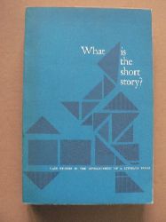 Eugene Current-Garca/Walton R. Patrick  What is the short story? Case studies in the development of a literary form 