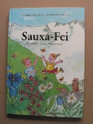 Bumann, Armella/Brunner, Bernadette/Imbach, Rolf (Illustr.)  Sauxa-Fei - Ein Mrchen aus den Walliser Bergen 