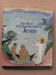 Boros, Ladislaus (Text)/Reidel, Marlene (Illustr.)  Das Buch von unserem Herrn Jesus 