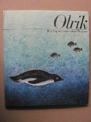 Alfred Knner (Text)/Karl-Heinz Appelmann (Illustr.)  Olrik - Ein Tag im Leben eines Pinguins 
