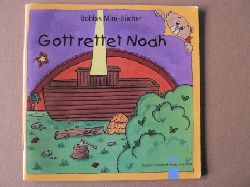 Schnizer, Andrea (Text)/Marquardt, Christel (Illustr.)  Gott rettet Noah - Bobbis Mini-Buch, Band 18 
