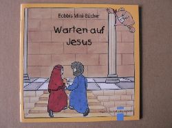 Schnizer, Andrea (Text)/Marquardt, Christel (Illustr.)  Warten auf Jesus 