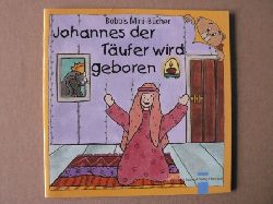 Schnizer, Andrea (Text)/Marquardt, Christel (Illustr.)  Johannes der Tufer wird geboren 