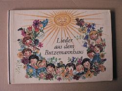Ernst Heinze/Horst Irrgang/Ursula Walch (Illustr.)  Lieder aus dem Butzemannhaus - Kinderlieder im Rundfunk 