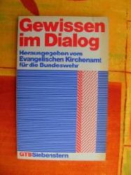 Hrsg. Evangelisches Kirchenamt fr die Bundeswehr.  Gewissen im Dialog. (Tb) 