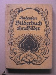 Hans Christian Andersen/M. Langfeldt (bersetz.)/Ernst Kreidolf (Illustr.)  Bilderbuch ohne Bilder 