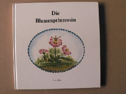 Lisa Uhr/Marianne Tomoff & Sabine Wagner (Illustr.)  Die Blumenprinzessin:  Ein Mrchen 