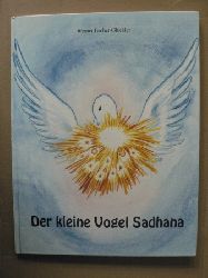 Fischer-Glckler, Werner/Prusa, Jana (Illustr.)  Der kleine Vogel Sadhana - Eine spirituelle Fabel fr Kinder und Erwachsene 