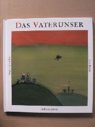 Schindler, Regine/Battut, Eric (Illustr.)  Das Vaterunser 