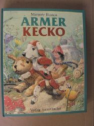 Bianco, Margery/Neckenauer, Ulla (bersetz.)/Oberdieck, Bernhard (Illustr.)  Armer Kecko - Die wunderbare Geschichte von einem wunderbaren Hund, der das lustigste Spielzeug im Haus war, bis er auszog, um die Welt zu erkunden 
