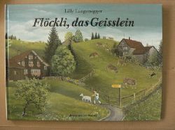 Langenegger, Lilly/Vallotton-Schaffert, Heidi  Flckli, das Geisslein (signiert!) 