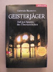 Gabriele Hasmann/Merkatz, Karl (Vorwort)  Geisterjger - Auf den Spuren des bersinnlichen 