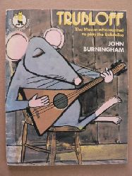 John Burningham  Trubloff - The Mouse who wanted to play the Balalaika 