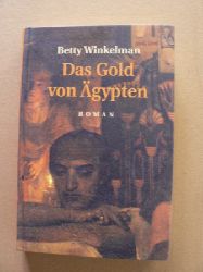 Betty Winkelman  Das Gold von gypten. Historischer Kriminalroman 