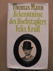 Thomas Mann  Bekenntnisse des Hochstaplers Felix Krull 